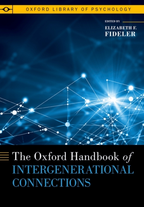 Cover image for book The Oxford Handbook of Intergenerational Connections