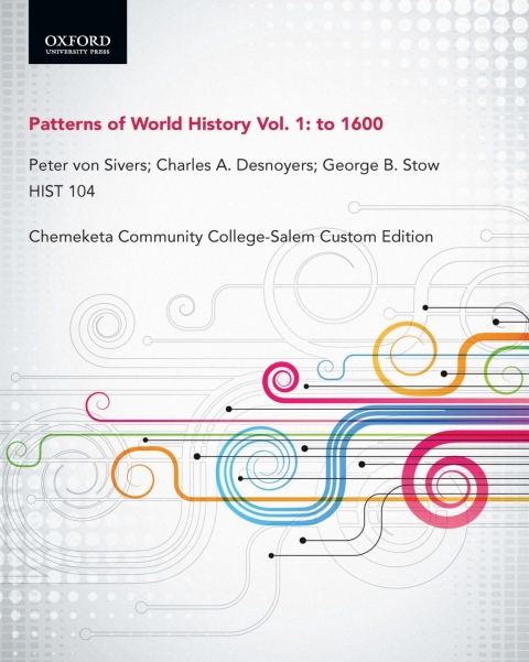 Cover image for book Patterns of World History Vol. 1: to 1600, Peter von Sivers; Charles A. Desnoyers; George B. StowHIST 104 Chemeketa Community College-Salem Custom Edition