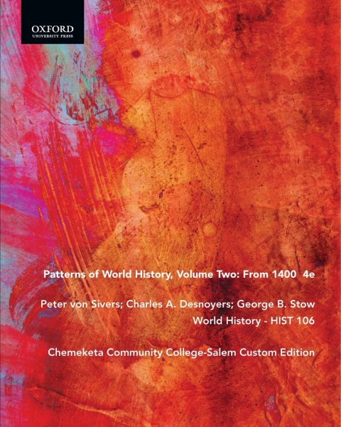Cover image for book Patterns of World History Volume Two: From 1400 4e, Peter von Sivers; Charles A. Desnoyers; George B. Stow HIST 106 Chemeketa Community College-Salem Custom Edition