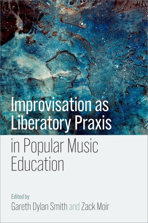 Cover image for book Improvisation as Liberatory Praxis in Popular Music Education