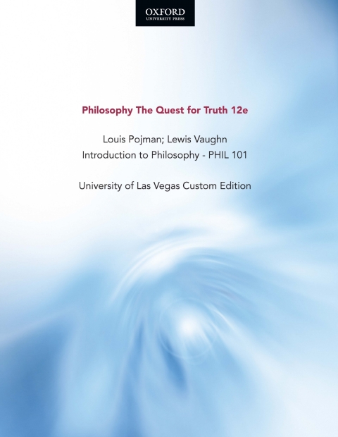 Cover image for book Philosophy: The Quest for Truth 12e, Louis Pojman; Lewis Vaughn Introduction to Philosophy - PHIL 101, University of Las Vegas Custom Edition