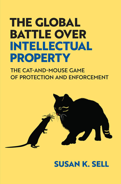 Cover image for book The Global Battle Over Intellectual Property