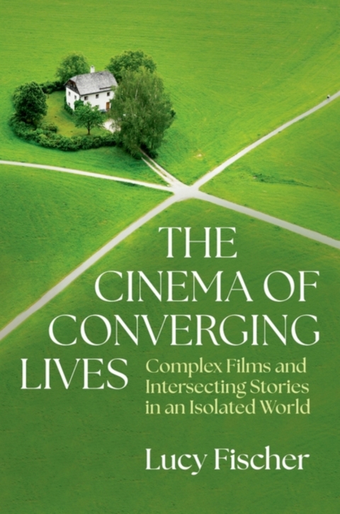 Cover image for book The Cinema of Converging Lives