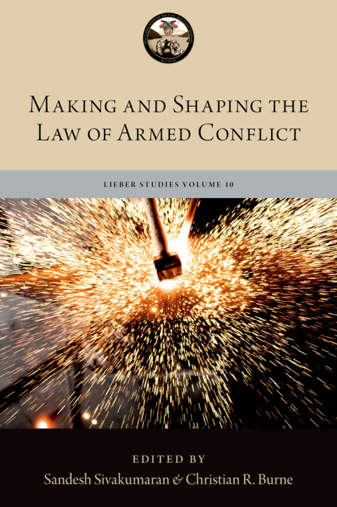Cover image for book Making and Shaping the Law of Armed Conflict