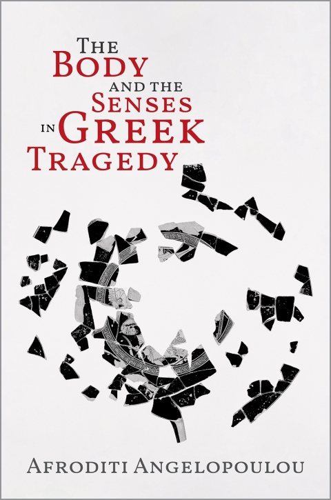 Cover image for book The Body and the Senses in Greek Tragedy