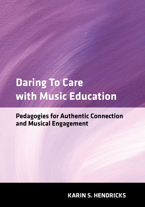Cover image for book Daring to Care with Music Education