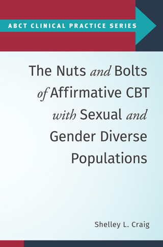 The Nuts and Bolts of Affirmative CBT with Sexual and Gender Diverse Populations