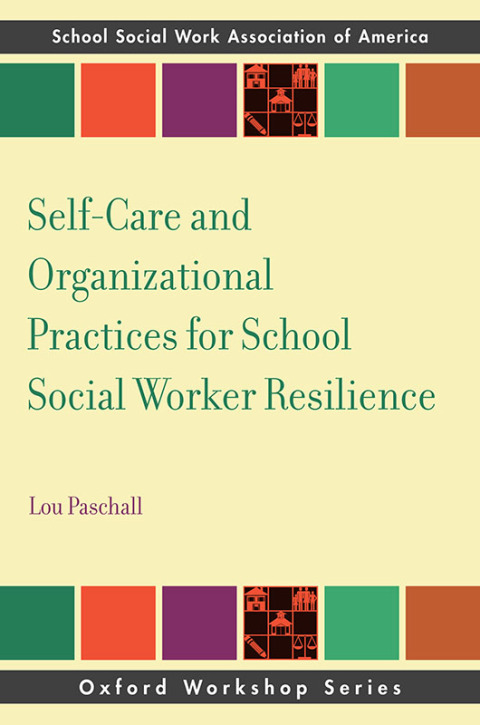 Cover image for book Self-Care and Organizational Practices for School Social Worker Resilience