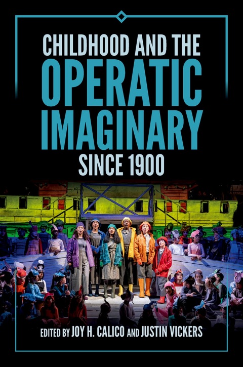Cover image for book Childhood and the Operatic Imaginary since 1900