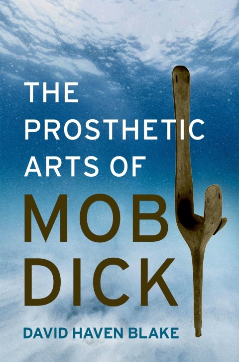 Cover image for book The Prosthetic Arts of Moby-Dick