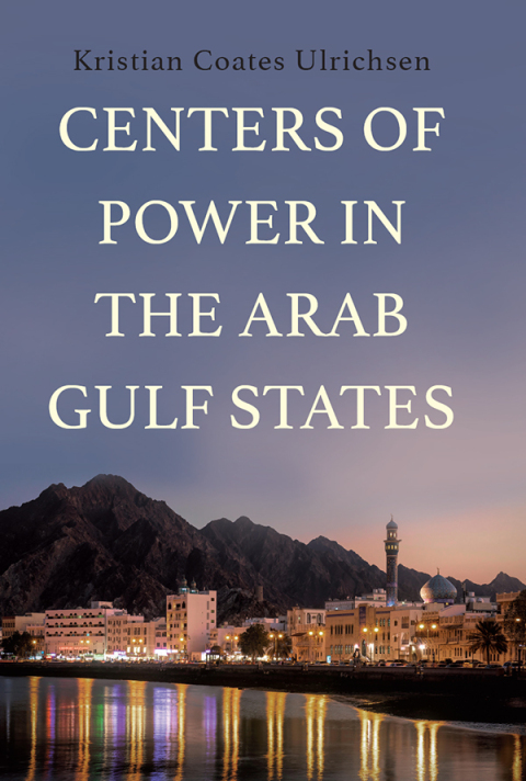 Cover image for book Centers of Power in the Arab Gulf States