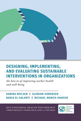 Designing, Implementing, and Evaluating Sustainable Interventions in Organizations