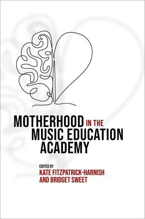 Cover image for book Motherhood in the Music Education Academy
