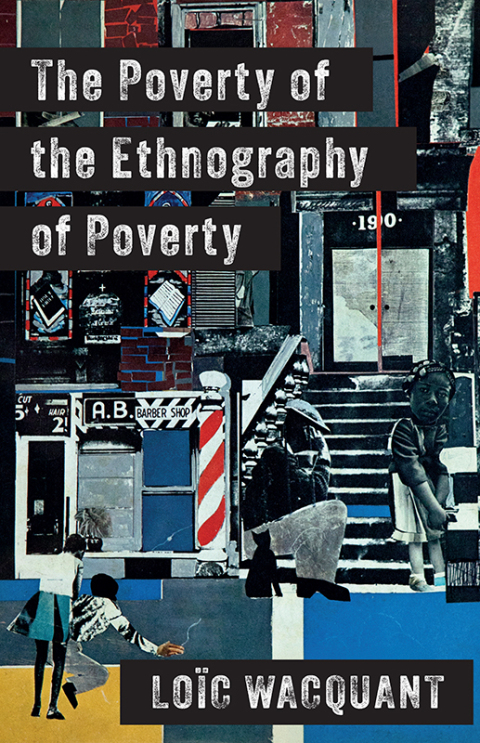 Cover image for book The Poverty of the Ethnography of Poverty