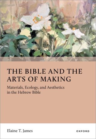The Bible and the Arts of Making