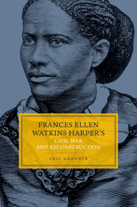 Cover image for book Frances Ellen Watkins Harper's Civil War and Reconstruction