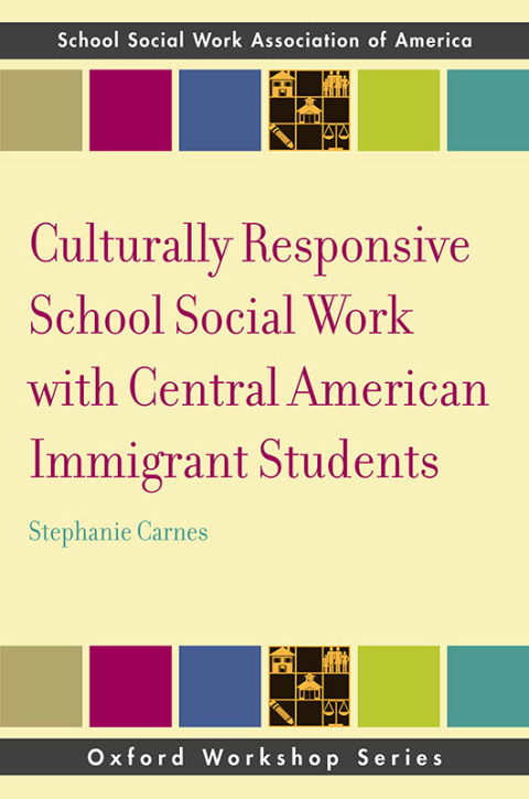 Cover image for book Culturally Responsive School Social Work with Central American Immigrant Students