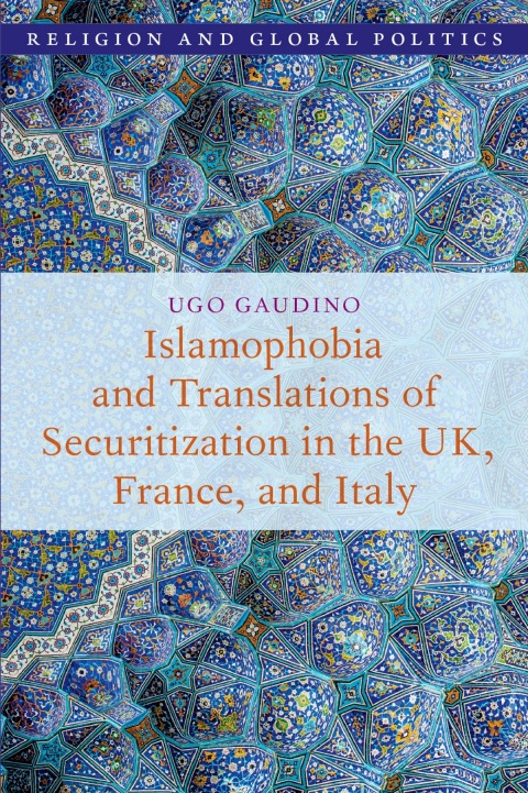 Cover image for book Islamophobia and Translations of Securitization in the UK, France, and Italy