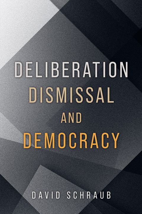 Cover image for book Deliberation, Dismissal, and Democracy