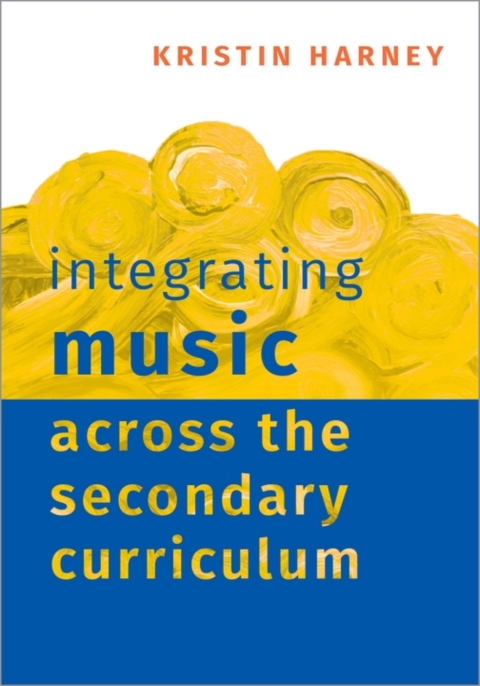 Cover image for book Integrating Music Across the Secondary Curriculum