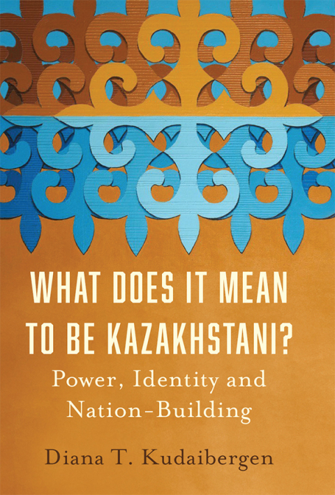 Cover image for book What Does It Mean to Be Kazakhstani?