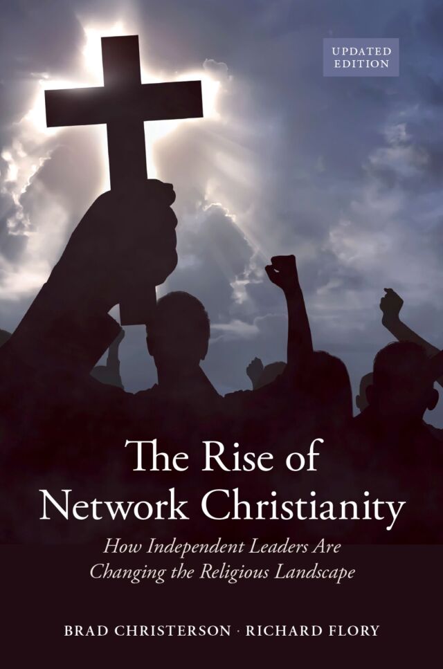 The Rise of Network Christianity, Updated Edition