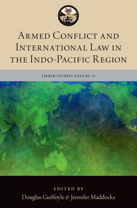 Cover image for book Armed Conflict and International Law in the Indo-Pacific Region