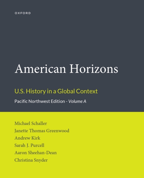 Cover image for book American Horizons U.S. History in a Global Context Pacific Northwest Edition - Volume A Custom Edition