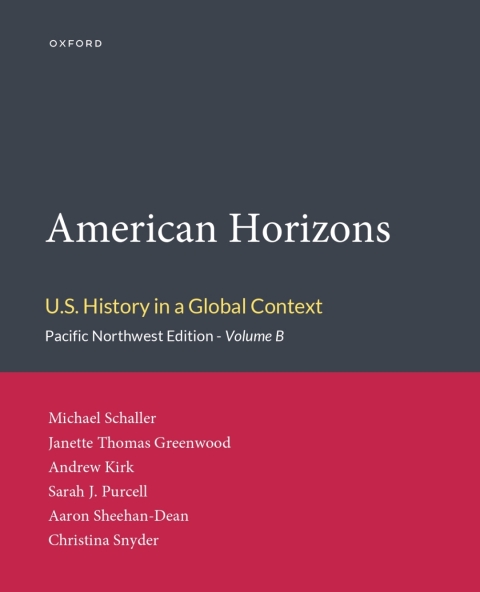 Cover image for book American Horizons U.S. History in a Global Context Pacific Northwest Edition - Volume B Custom Edition