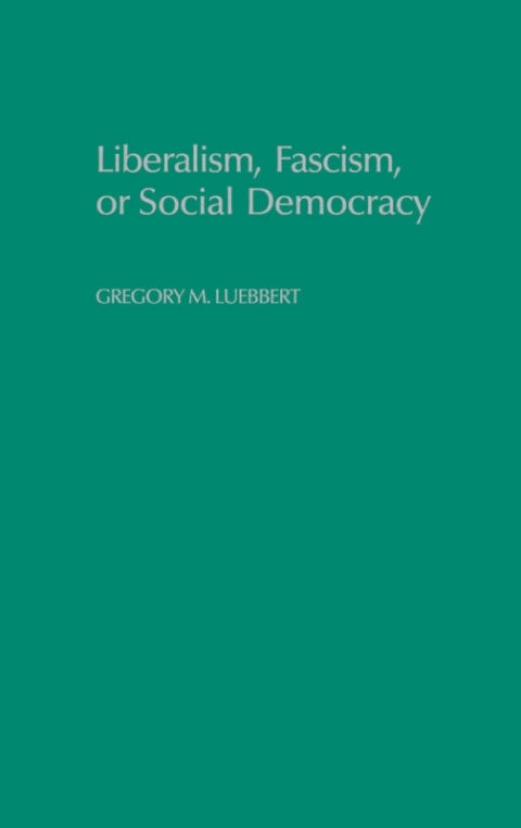 Cover image for book Liberalism, Fascism, or Social Democracy
