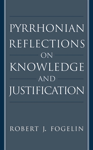 Pyrrhonian Reflections on Knowledge and Justification