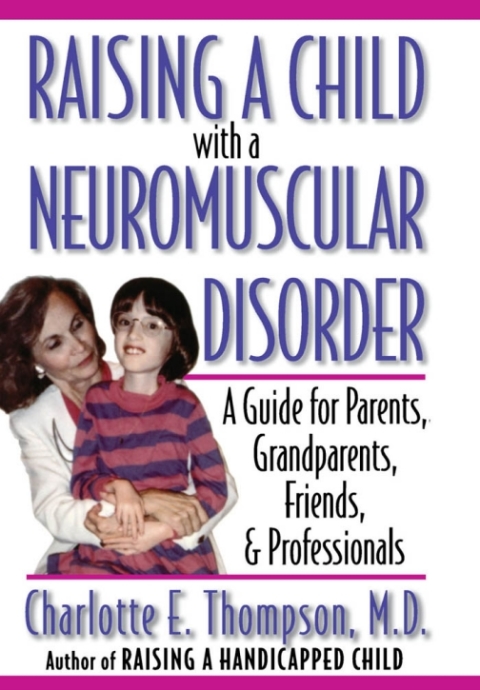 Cover image for book Raising a Child with a Neuromuscular Disorder