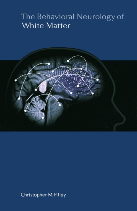 Cover image for book The Behavioral Neurology of White Matter