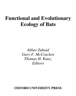 Functional and Evolutionary Ecology of Bats