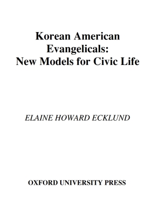 Korean American Evangelicals New Models for Civic Life