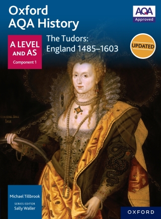 Oxford AQA History: A Level and AS Component 1: The Tudors: England 1485-1603