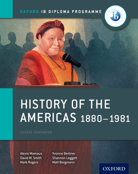 Cover image for book Oxford IB Diploma Programme: History of the Americas 1880-1981 Course Companion