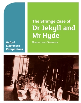 Oxford Literature Companions: The Strange Case of Dr Jekyll and Mr Hyde