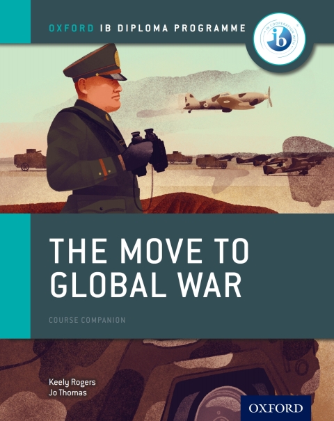 Cover image for book Oxford IB Diploma Programme: The Move to Global War Course Companion