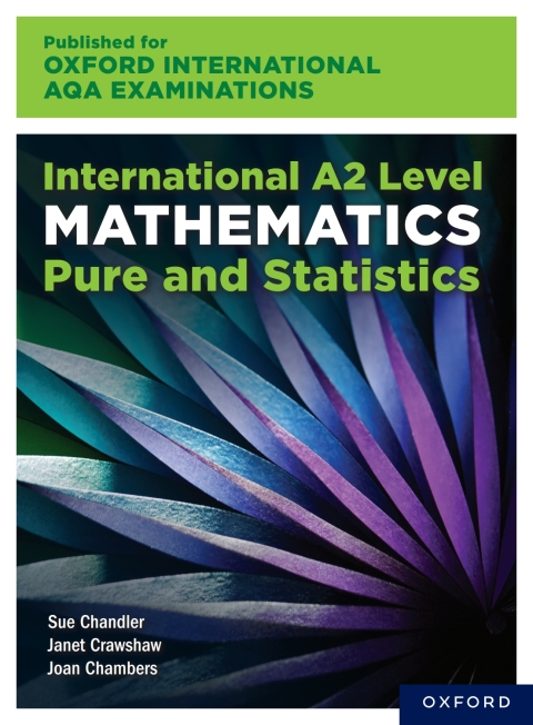 Cover image for book Oxford International AQA Examinations: International A2 Level Mathematics Pure and Statistics