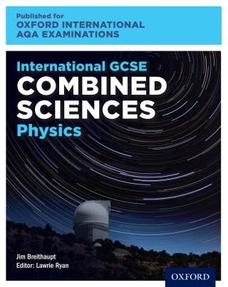 Oxford International AQA Examinations: International GCSE Combined Sciences Physics