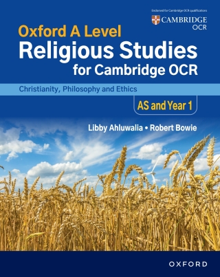Oxford A Level Religious Studies for OCR: Christianity, Philosophy and Ethics AS and Year 1
