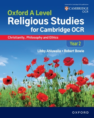 Oxford A Level Religious Studies for OCR: Oxford A Level Religious Studies for OCR: Christianity, Philosophy and Ethics Year 2