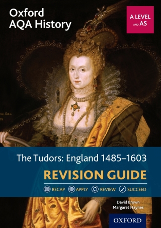 Oxford AQA History: A Level and AS: The Tudors: England 1485-1603 Revision Guide