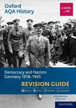 Oxford AQA History: A Level and AS: Democracy and Nazism: Germany 1918-1945 Revision Guide