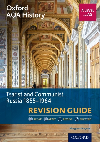 Oxford AQA History: A Level and AS: Tsarist and Communist Russia 1855-1964 Revision Guide