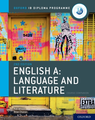 Oxford IB Diploma Programme: English A: Language and Literature Course Companion