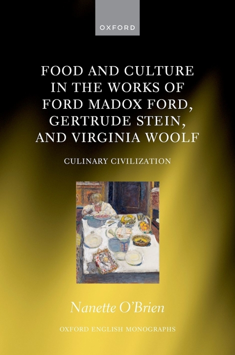 Cover image for book Food and Culture in the Works of Ford Madox Ford, Gertrude Stein, and Virginia Woolf