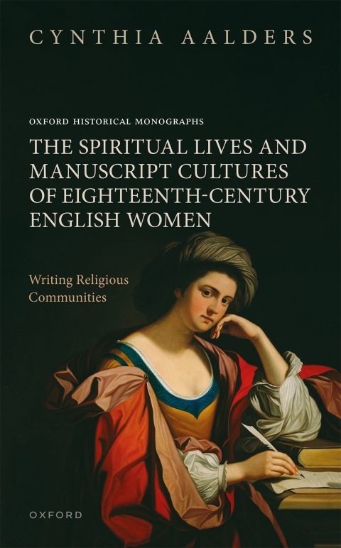 Cover image for book The Spiritual Lives and Manuscript Cultures of Eighteenth-Century English Women