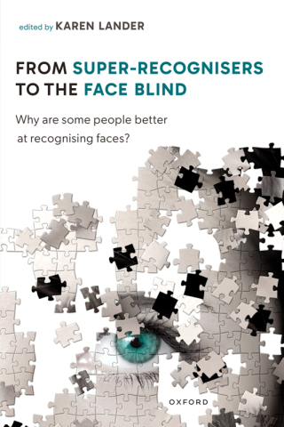 From Super Recognisers to the Face Blind